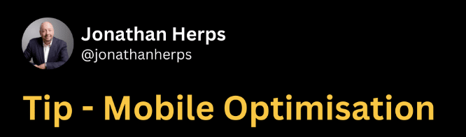 Tip - mobile optimisation