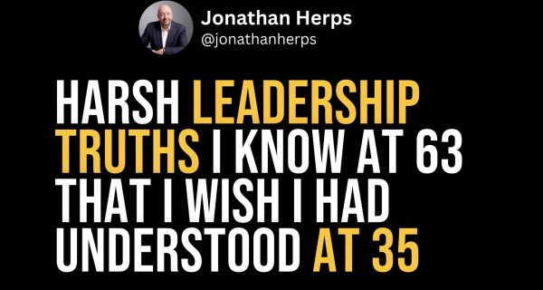 Harsh-Leadership-Truths-I-Know-at-63-That-I-Wish-I-Knew-at-35
